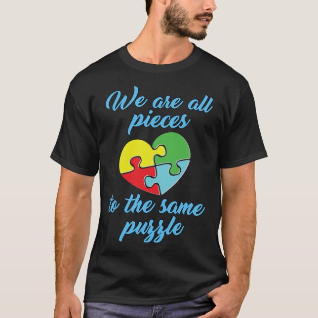 Camiseta Autism Awareness  We Are All Pieces To The Same Pu (Frente)