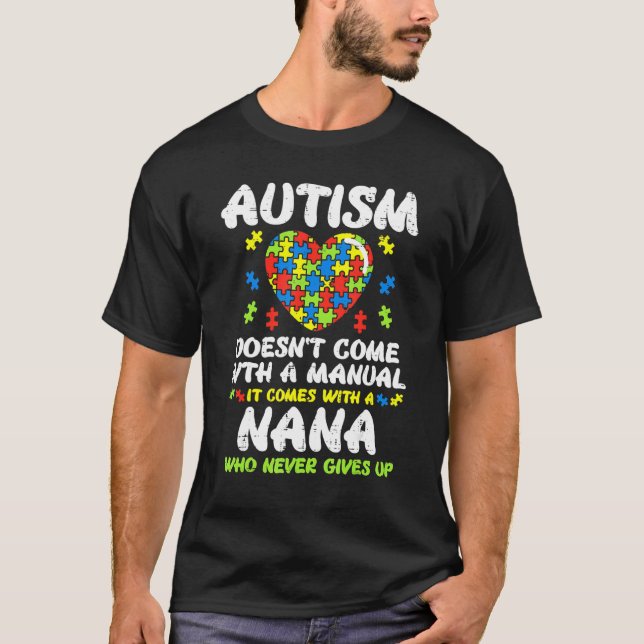 Camiseta Autism Doesnt Come With Manual Nana Awareness Gran (Frente)