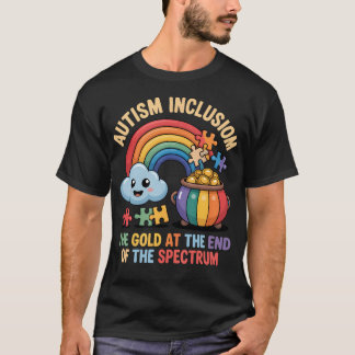 Camiseta Autism Inclusion The Gold At The End Message For