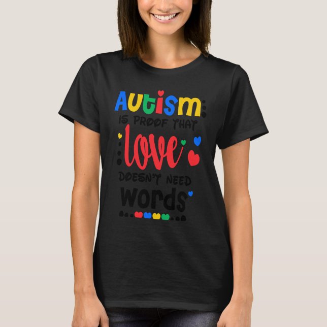 Camiseta Autism Is Proof That Love Doesnt Need Words Autism (Frente)