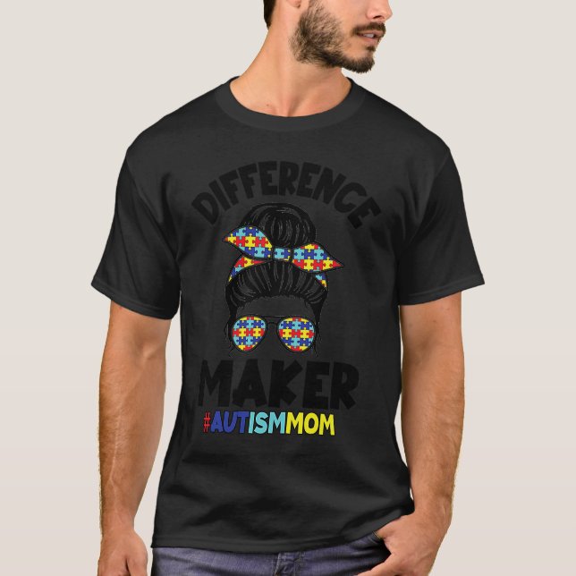 Camiseta Autism Mom Differnce Maker #AutismMom Messy Bun Au (Frente)