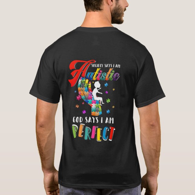 Camiseta Autism Society Says Autistic God Says I Am Perfect (Verso)