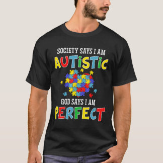 Camiseta Autism-Society Says I Am Autistic God Says I Am Pe