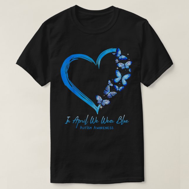 Camiseta Autismo De Borboleta Cardíaca Em Abril Vestimos Au (Frente do Design)