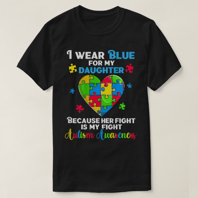 Camiseta Autismo Divertido Eu Visto Azul Para Minha Filha A (Frente do Design)