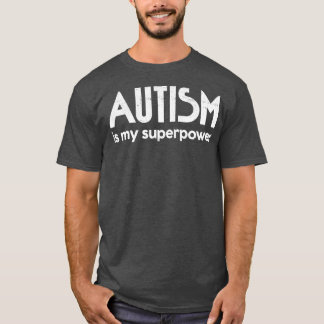 Camiseta Autismo É Meu Autismo De Superpotência, Asperger C