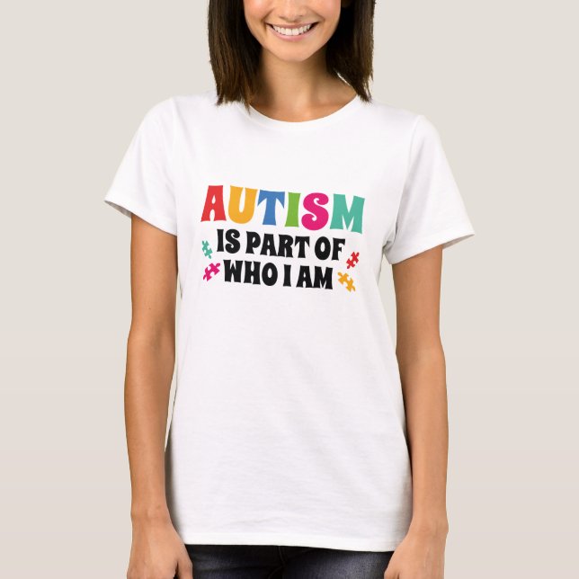 Camiseta Autismo É Parte De Quem Eu Sou (Frente)