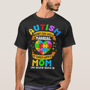 Camiseta Autismo mãe dotada Autismo não vem com um manual