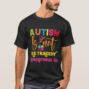 Camiseta Autismo Não É Uma Ignorância Tragédia É Autismo Aw