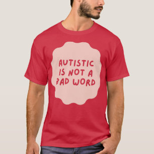 Camiseta autismo não é uma palavra ruim