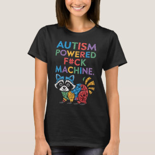 Camiseta Autismo Powered F#k Machine Engraçado Meme Raccoon