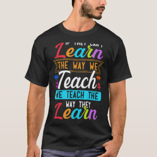 Camiseta Autismo Se Eles Não Conseguem Aprender Da Maneira