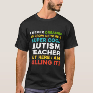 Camiseta Autismo-Super Legal Professor de Autismo Citações
