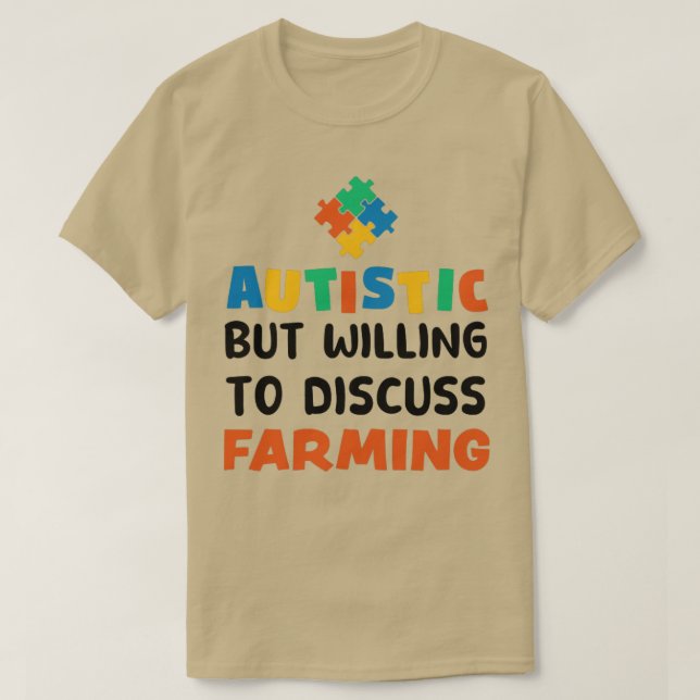 Camiseta Autista, mas disposto a discutir a agricultura Aut (Frente do Design)