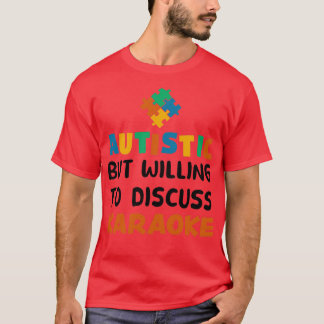 Camiseta Autista mas disposto a discutir Karaoke Autism Gif