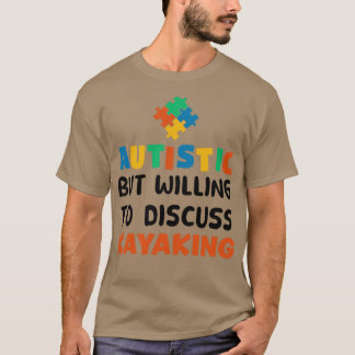 Camiseta Autista mas disposto a discutir Kayaking Autism Gi