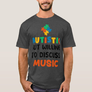 Camiseta Autista, mas disposto a discutir o dom do Autismo 