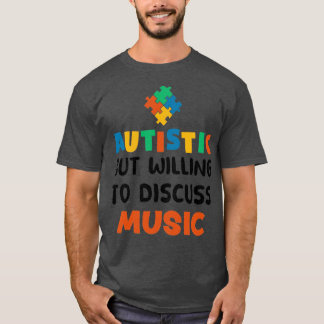 Camiseta Autista, mas disposto a discutir o dom do Autismo