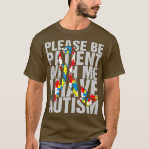 Camiseta Autista Por Favor Seja Paciente Comigo Eu Tenho Au