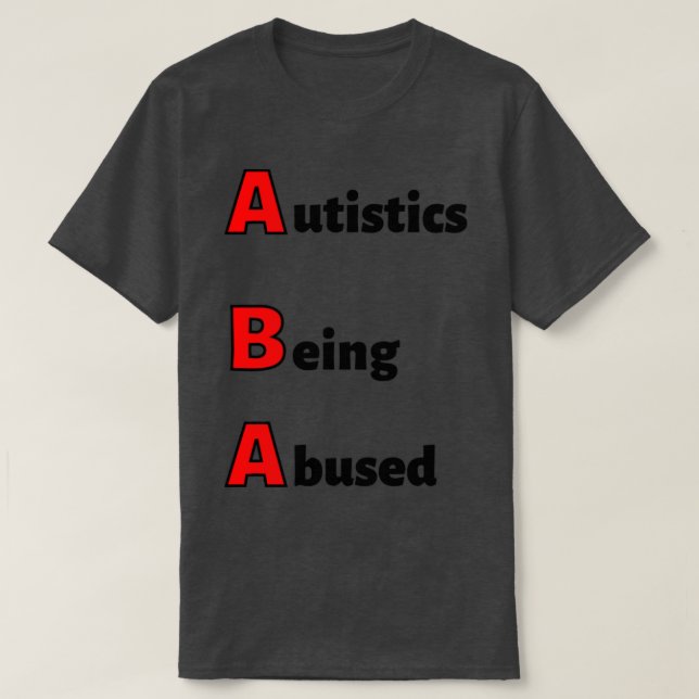 Camiseta Autisticos da ABA sendo abusados (Frente do Design)