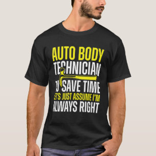 Camiseta Auto Body Technicy Always Right Painter Engraçado