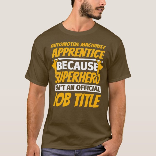 Camiseta AUTOMOTIVE MACHINIST APPRENTICE Funny Humor Gift (Frente)