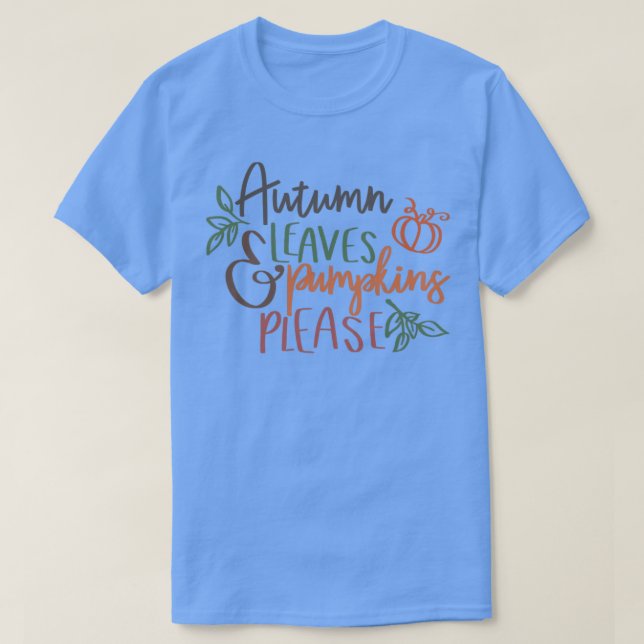 Camiseta Autumn Deixa Pumpkins Por Favor (Frente do Design)