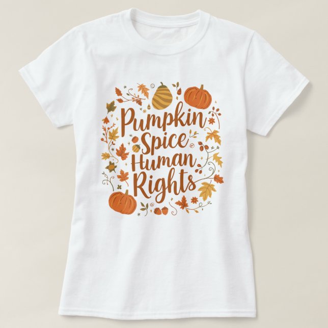 Camiseta Autumn Pumpkin Spice Human Rights Seasonal Art (Frente do Design)