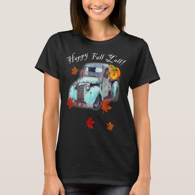 Camiseta Autumn Quote Happy Fall Y'all Cute Old Truck & Pum (Frente)
