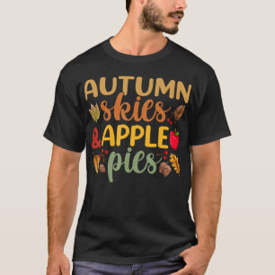 Camiseta Autumn Skies Apple Pies T Ação de Graças Mulheres