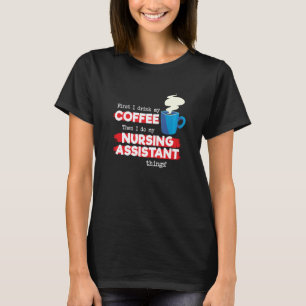 Camiseta Auxiliar de Enfermagem e Café Enfermeira Dizendo