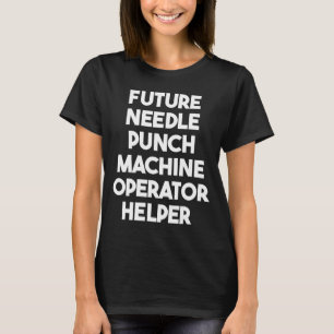 Camiseta Auxiliar do operador da máquina de perfuração de A