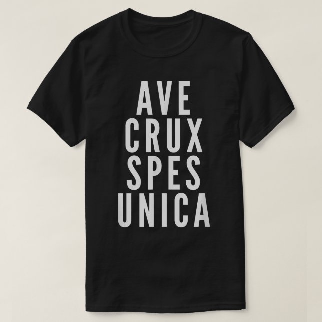 Camiseta Ave Cru Spes Unica Latim Motto Católico Santa Cruz (Frente do Design)