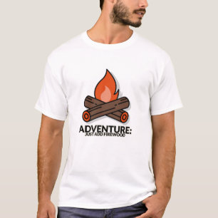 Camiseta Aventura: Apenas Adicione Acampamento Firewood