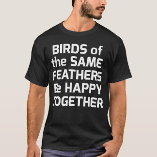 Camiseta Aves das mesmas penas são felizes juntas, família