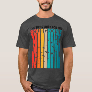 Camiseta Aves Trabalham para o amigo burguês