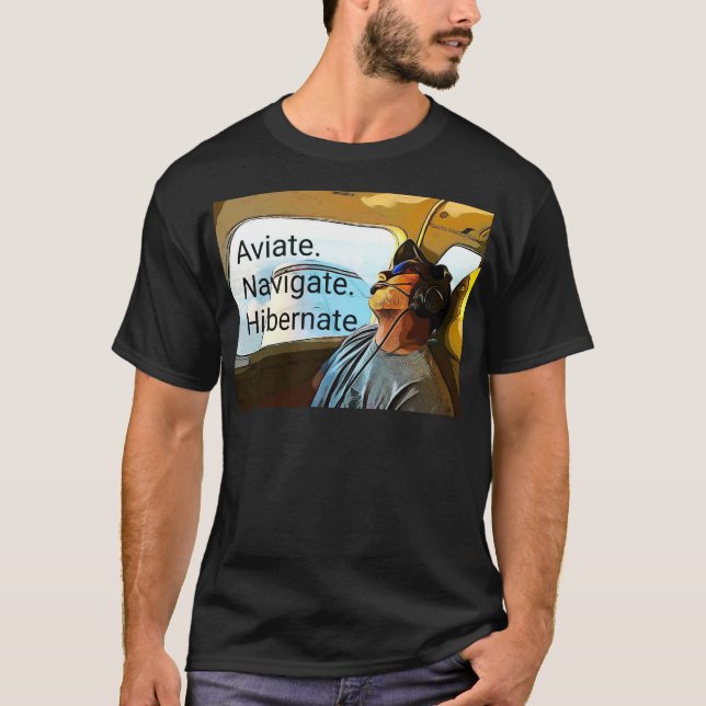 Camiseta Aviar Navegar Hibernar Piloto T Shirt. (Frente)