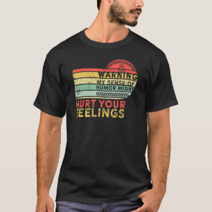 Camiseta Avisar meu senso de humor pode ferir seus sentimen