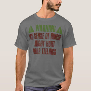 Camiseta Avisar Meu Sentido De Humor Pode Machucar Seus Sen
