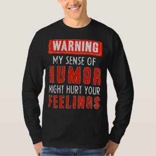 Camiseta Avisar Meu Sentido De Humor Pode Machucar Seus Sen