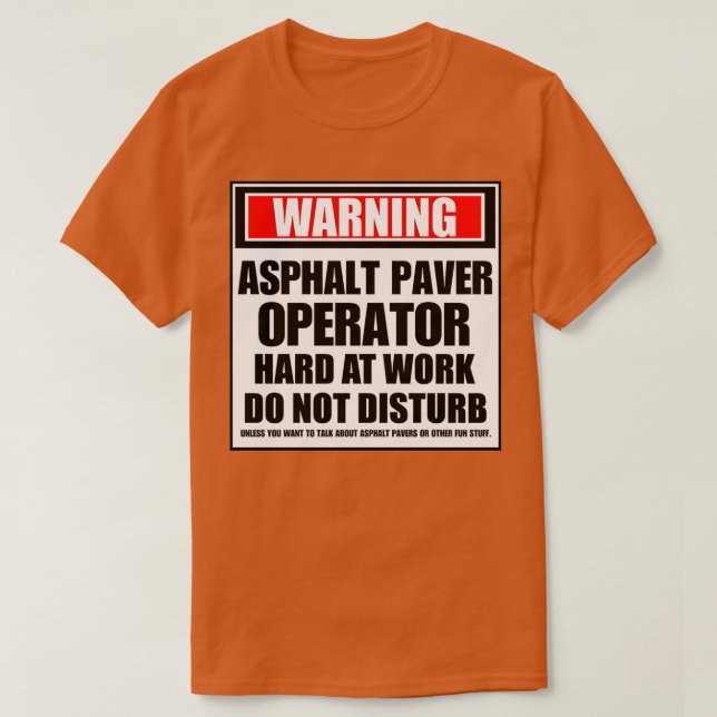 Camiseta Avisar O Duro Do Operador Do Salva Asfalto No Trab (Frente do Design)