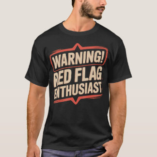 Camiseta Aviso Bandeira Vermelha Entusiasta Relacionamento 