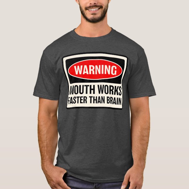 Camiseta Aviso Boca Funciona Mais Rápido do que o Cérebro O (Frente)