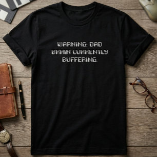 Camiseta Aviso Cérebro de Papai Atualmente Carregando Citaç