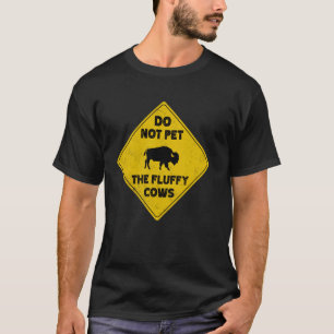 Camiseta Aviso de Bisão Não Acaricie as Vacas Fofas