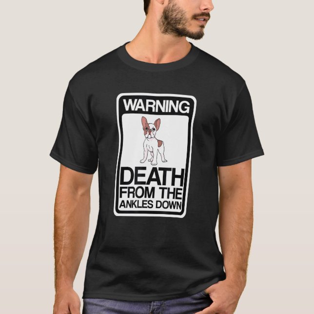 Camiseta Aviso de Bulldog Francês de Morte dos Tornozelos p (Frente)