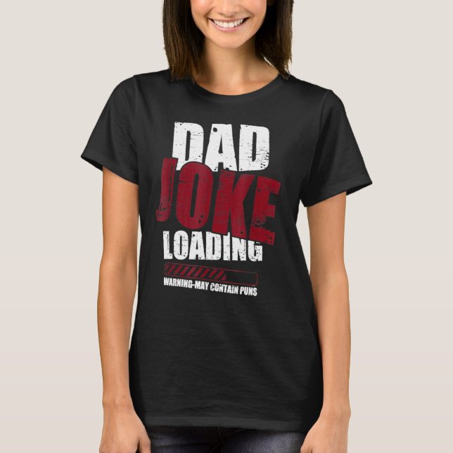 Camiseta Aviso De Carregamento De Piada De pai Pode Conter  (Frente)
