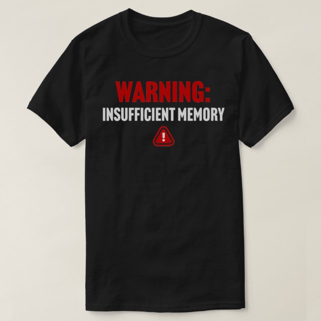 Camiseta Aviso de erro de memória insuficiente Computador e (Frente do Design)