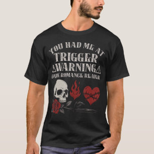 Camiseta Aviso de Gatilho de Romance Sombrio Merch Literári