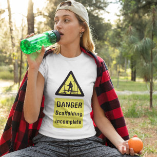 Camiseta Aviso de local incompleto do Danger Scaffolding